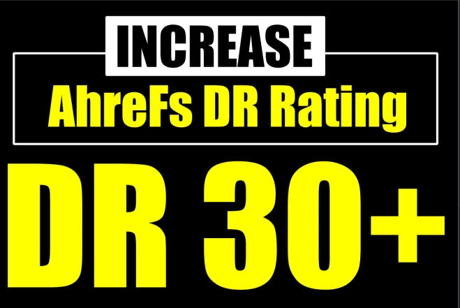 I will increase ahrefs domain rating DR 30+ plus